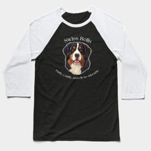 Greater Swiss Dog-Swiss Rolls Baseball T-Shirt